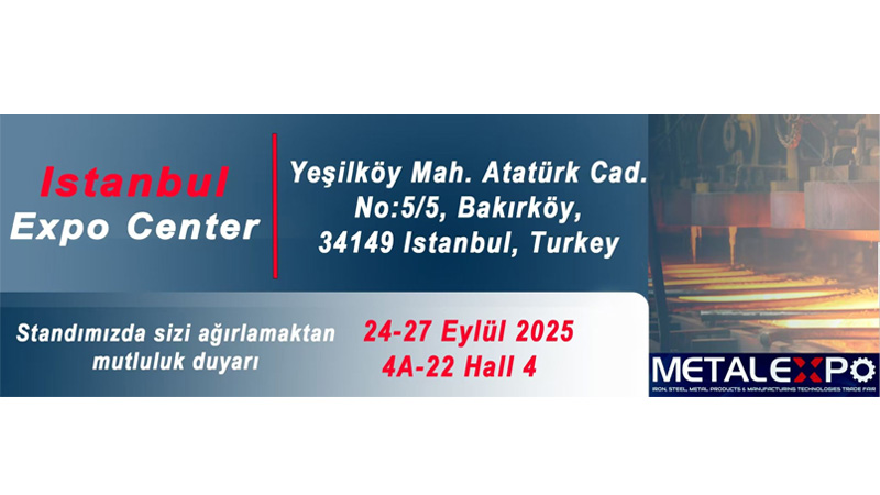 See you in Istanbul in September 2025 METAL EXPO